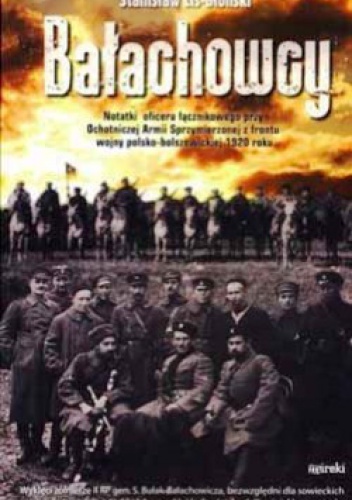 Okładka: Stanisław Lis-Błoński - Bałachowcy. Notatki oficera łącznikowego.....