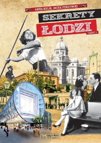 Okładka: Jacek Perzyński - Sekrety Łodzi - cz.1