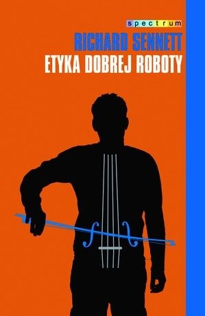 Okładka: Richard Sennett - Etyka dobrej roboty