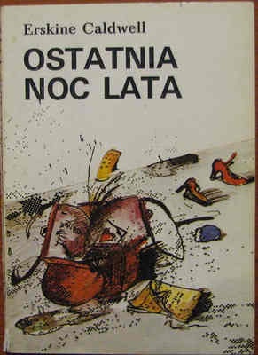 Okładka: Erskine Caldwell - Ostatnia noc lata