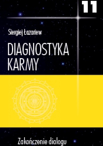 Okładka: Siergiej Łazariew - Diagnostyka karmy 11. Zakończenie Dialogu