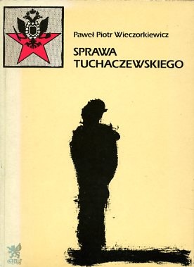 Okładka: Paweł Wieczorkiewicz - Sprawa Tuchaczewskiego