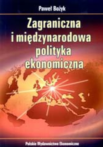Okładka: Paweł Bożyk - Zagraniczna i międzynarodowa polityka ekonomiczna