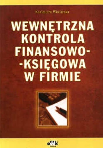 Okładka: Kazimiera Winiarska - Wewnętrzna kontrola finansowo-księgowa w firmie