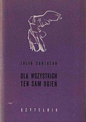 Okładka: Julio Cortázar - Dla wszystkich ten sam ogień