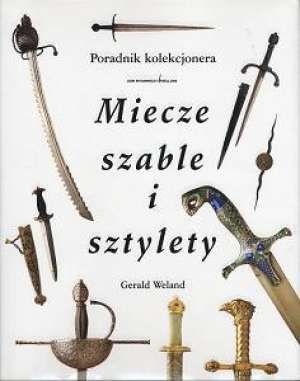 Okładka: Gerald Weland - Miecze, Szable i Sztylety