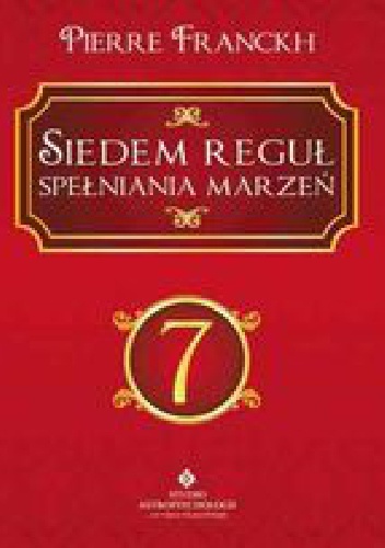 Okładka: Pierre Franckh - Siedem Reguł Spełniania Marzeń