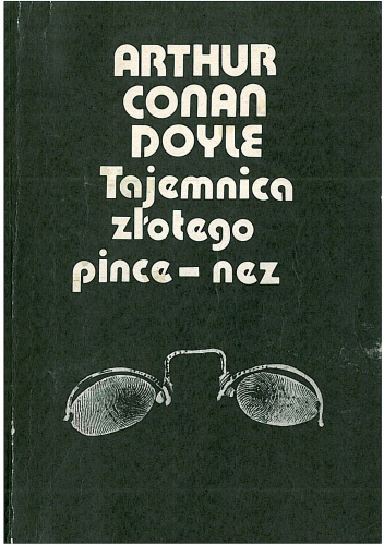Okładka: Arthur Conan Doyle - Tajemnica złotego pince-nez