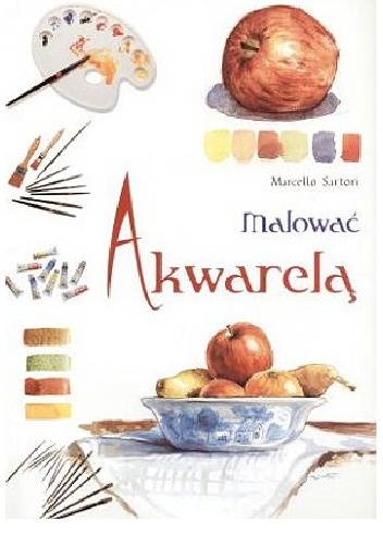 Okładka: Marcello Sartori - Malować akwarelą