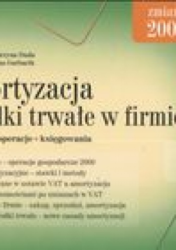 Okładka: Katarzyna Duda - Amortyzacja i środki trwałe w firmie /przykłady operacje księgowania