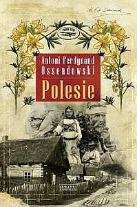 Okładka: Antoni Ferdynand Ossendowski - Polesie