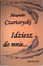 Okładka: Alexander Czartoryski - Idziesz do mnie