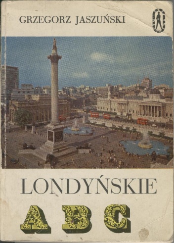 Okładka: Grzegorz Jaszuński - Londyńskie ABC