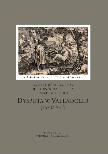 Okładka: Bartolomé de Las Casas - Dysputa w Valladolid (1550/1551)