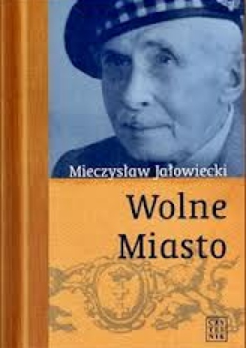 Okładka: Mieczysław Jałowiecki - Wolne miasto