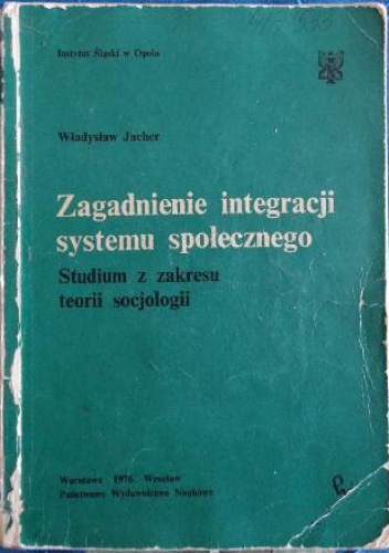 Okładka: Władysław Jacher - Zagadnienie integracji systemu społecznego. Studium z zakresu teorii socjologii