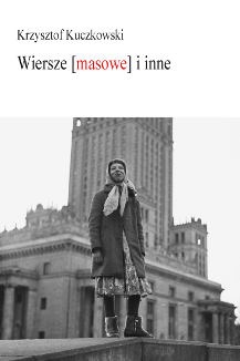 Okładka: Krzysztof Kuczkowski - Wiersze [masowe] i inne