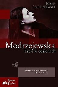 Okładka: Józef Szczublewski - Modrzejewska. Życie w odsłonach