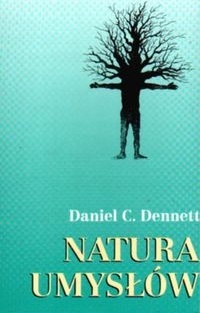 Okładka: Daniel Dennett - Natura umysłów