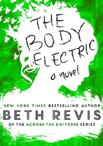 Okładka: Beth Revis - The Body Electric