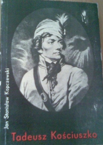 Okładka: Jan Stanisław Kopczewski - Tadeusz Kościuszko