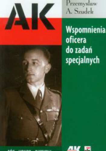 Okładka: Przemysław A. Szudek - Wspomnienia oficera do zadań specjalnych