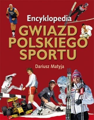Okładka: Dariusz Matyja - Encyklopedia gwiazd polskiego sportu