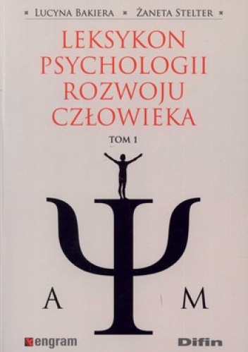 Okładka: Lucyna Bakiera - Leksykon psychologii rozwoju człowieka. Tom 1