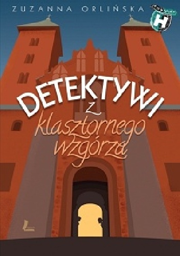 Okładka: Zuzanna Orlińska - Detektywi z klasztornego wzgórza