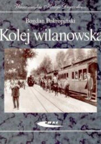 Okładka: Bogdan Pokropiński - Kolej wilanowska