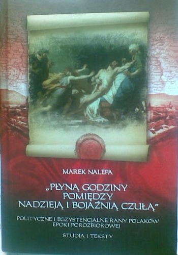 Okładka: Marek Nalepa - Płyną godziny pomiędzy nadzieją i bojaźnią czułą