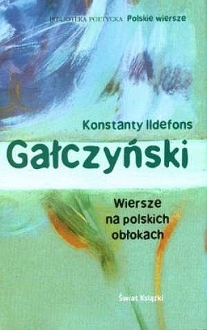 Okładka: Konstanty Ildefons Gałczyński - Wiersze na polskich obłokach : poezje, Zielona Gęś, Listy z fiołkiem