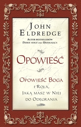 Okładka: John Eldredge - Opowieść