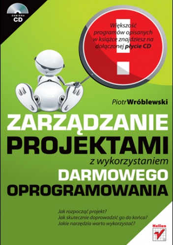 Okładka: Piotr Wróblewski - Zarządzanie projektami z wykorzystaniem darmowego oprogramowania