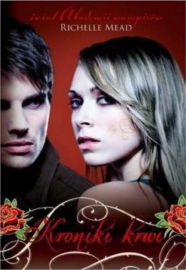 Okładka: Richelle Mead - Kroniki krwi