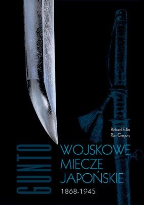 Okładka: Richard Fuller - Wojskowe miecze japońskie, 1868-1945