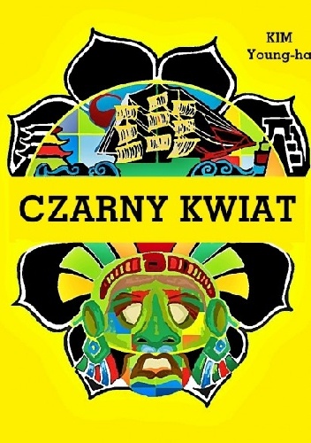Okładka:  Kim Young-ha - Czarny kwiat