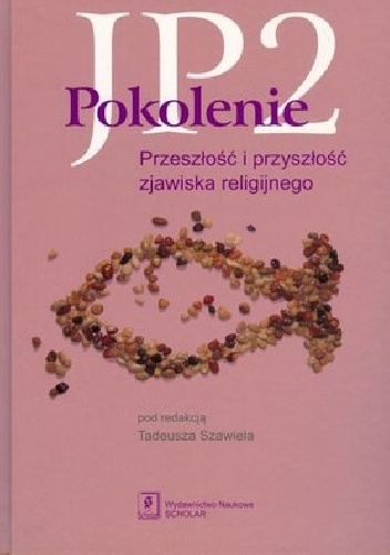 Okładka:  - Pokolenie JP2 - Przeszłość i przyszłość zjawiska religijnego