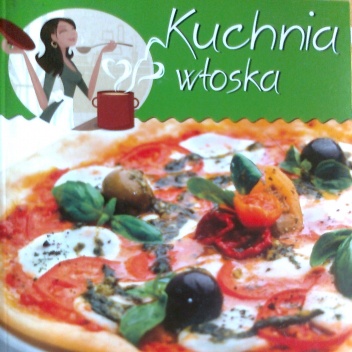 Okładka:  praca zbiorowa - Kuchnia włoska