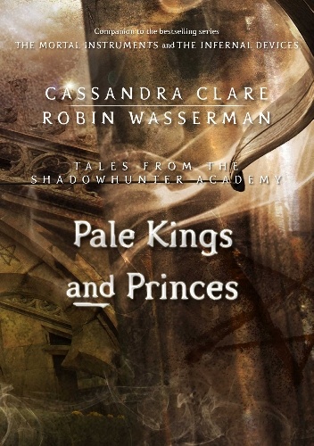 Okładka: Cassandra Clare - Pale Kings and Princes