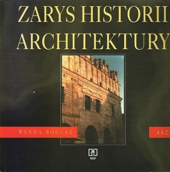 Okładka: Wanda Bogusz - Zarys Historii Architektury