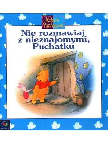 Okładka:  - Nie rozmawiaj z nieznajomymi, puchatku