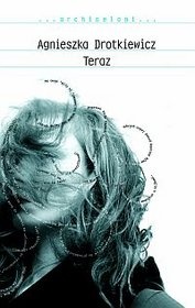 Okładka: Agnieszka Drotkiewicz - Teraz