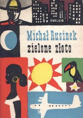 Okładka: Michał Rusinek - Zielone złoto. Kartki z podróży
