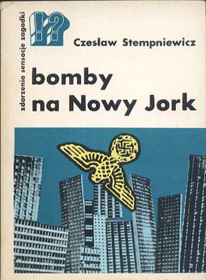 Okładka: Czesław Stempniewicz - Bomby na Nowy Jork