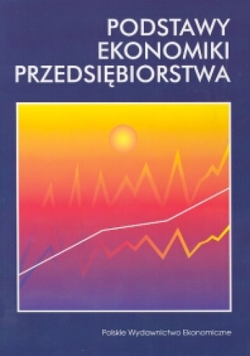 Okładka: Jana Duraj - Podstawy ekonomiki przedsiębiorstwa. Przewodnik