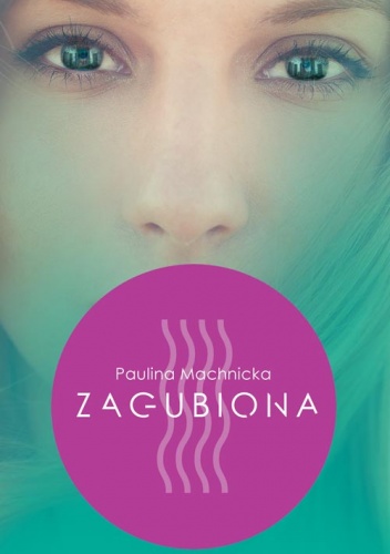Okładka: Paulina Machnicka - Zagubiona