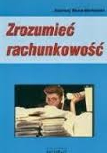 Okładka: Andrzej Roza-Michalski - Zrozumieć rachunkowość