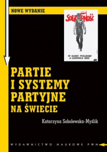 Okładka: Katarzyna Sobolewska-Myślik - Partie i systemy partyjne na świecie