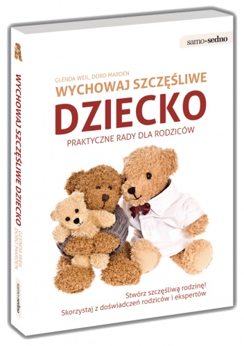 Okładka: Glenda Weil - Wychowaj szczęśliwe dziecko Praktyczne porady dla rodziców